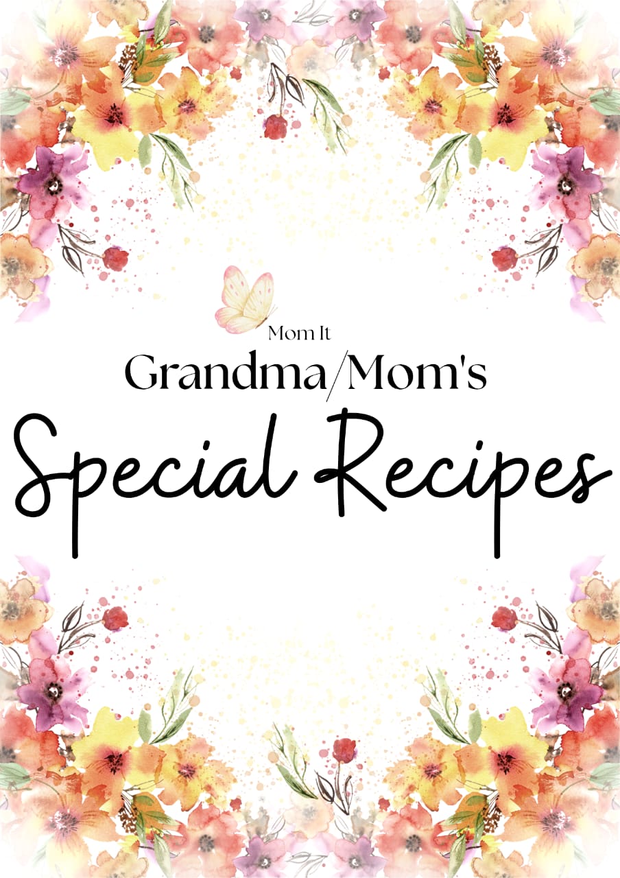Downloadable Grandma \ Mom Special Recipes ( Freebie )